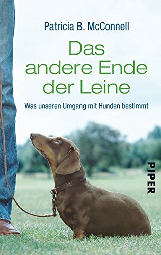 Download Das andere Ende der Leine: Was unseren Umgang mit Hunden bestimmt
