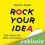 Rock Your Idea: Mit Ideen die Welt verändern