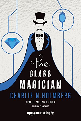 The Glass Magician - Édition française (Saga The Paper Magician t. 2) par [Holmberg, Charlie N.]