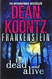 Image de Dead and Alive (Dean Koontz’s Frankenstein, Book 3)