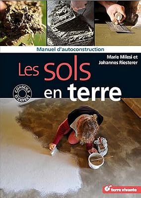 Terre vivante Les sols en terre : Manuel d'autoconstruction