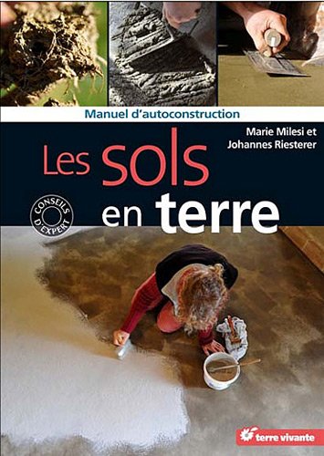 Les sols en terre : Manuel d'autoconstruction gratuit Les sols en terre : Manuel d'autoconstruction gratuit