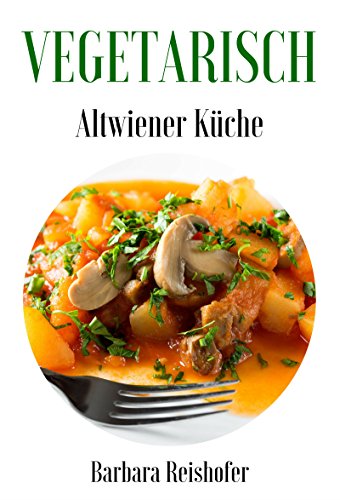 Download VEGETARISCH (Altwiener Küche 3) Download VEGETARISCH (Altwiener Küche 3)