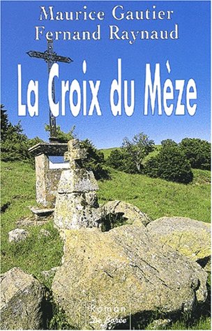couverture de : La Croix du M&egrave;ze