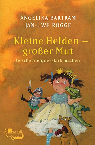 Kleine Helden - großer Mut (Geschichten, die stark machen, Band 1)