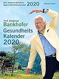 Prof. Bankhofers Gesundheitskalender 2020: Zuverlässige Hausmittel und Naturrezepte für Gesundheit und Wohlbefinden by