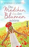  Das Mädchen, das den Blumen zuhörte: Roman