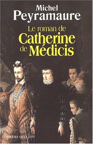 couverture de : ROMAN DE CATHERINE DE M&Eacute;DICIS (LE)