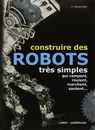 couverture de : Construire des robots tr&egrave;s simples