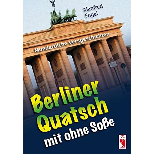 Berliner Quatsch mit ohne Soße: Mundartliche Versgeschichten Berliner Quatsch mit ohne Soße: Mundartliche Versgeschichten