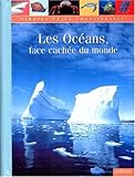 Les Océans, face cachée du monde