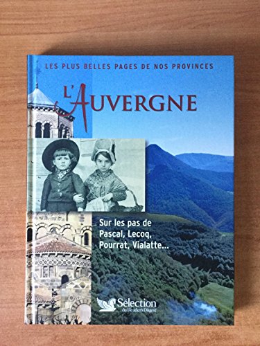 l' auvergne : sur les pas de pascal , lecoq , pourrat , vialatte ...