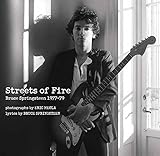 Image de Streets of Fire: Bruce Springsteen in Photographs and Lyrics 1977-1979