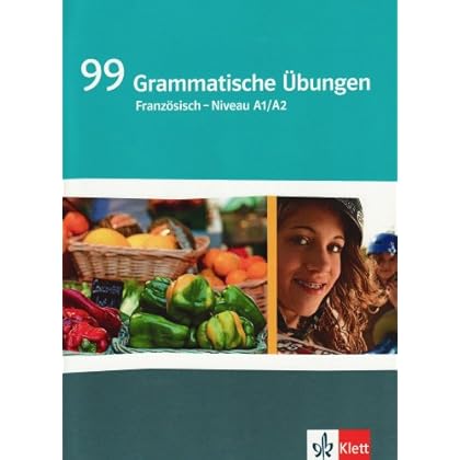 99 Grammatische Übungen Französisch (A1/A2)