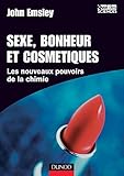 Image de Sexe, bonheur et cosmétiques : Les nouveaux pouvoirs de la chimie