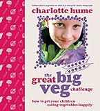 Image de The Great Big Veg Challenge: How to get your children eating vegetable