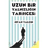 Uzun Bir Yalnızlığın Tarih&ccedil;esi
