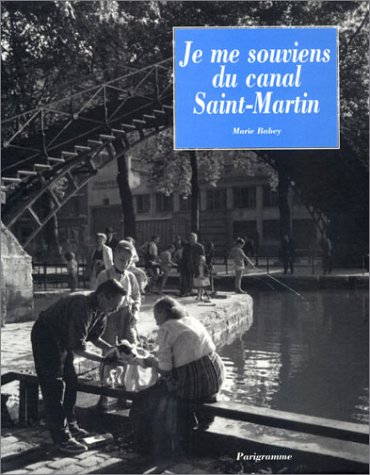 Livres Couvertures de Je me souviens du canal Saint-Martin
