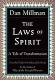 The Laws of Spirit: A Tale of Transformation: Simple, Powerful Truths for Making Life Work by 
