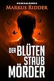 Bücher Neuerscheinungen 2022 - Der Blütenstaubmörder von Markus Ridder
