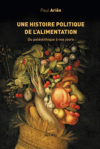 Download Une histoire politique de l'alimentation - Du paléolithique à nos jours Download Une histoire politique de l'alimentation - Du paléolithique à nos jours