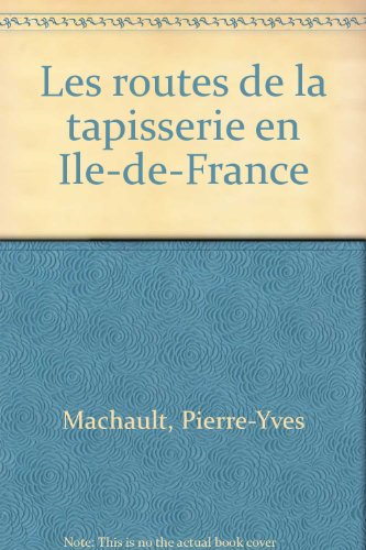 couverture de : Les routes de la tapisserie en Ile-de-France
