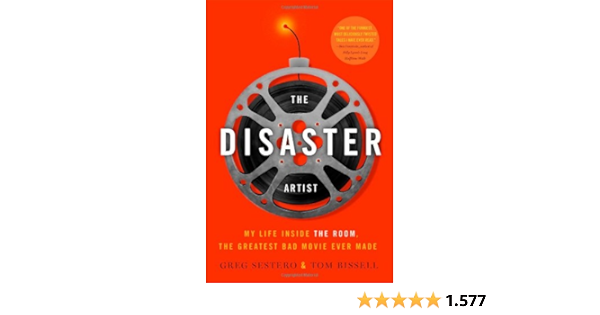 The Disaster Artist My Life Inside The Room The Greatest Bad Movie Ever Made Sestero Greg Bissell Tom Amazon De Bucher The Disaster Artist My Life Inside The Room The Greatest Bad Movie Ever Made Sestero Greg Bissell Tom Amazon De Bucher