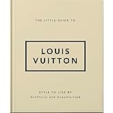 The Little Guide to Louis Vuitton: Style to Live By