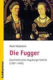 Die Fugger: Geschichte einer Augsburger Familie (1367-1650) by 