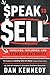 Speak To Sell: Persuade, Influence, And Establish Authority & Promote Your Products, Services, Practice, Business, or Cause (English Edition) by 