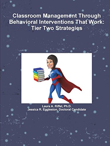 Classroom Management Through Behavioral Interventions That Work : Tier Two Strategies