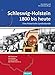 Produktbild Schleswig-Holstein 1800 bis heute: Eine historische Landeskunde. Texte von Uwe Danker, Astrid Schwabe, Jan Schlürmann u.w.
