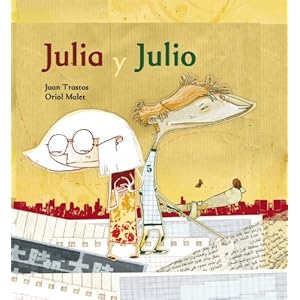 Julio y Julia (PEQUEÑOS CUENTOS DESOBEDIENTES, Band 150835)