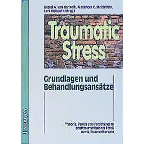 [PDF] Traumatic Stress: Theorie - Praxis - Forschung zu posttraumatischem Streß. Grundlagen & Behandlungsansátze KOSTENLOS DOWNLOAD