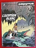 Papyrus, Tome 5 : L'Égyptien blanc