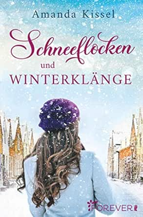 Schneeflocken Und Winterklange Ebook Kissel Amanda Amazon De Kindle Shop