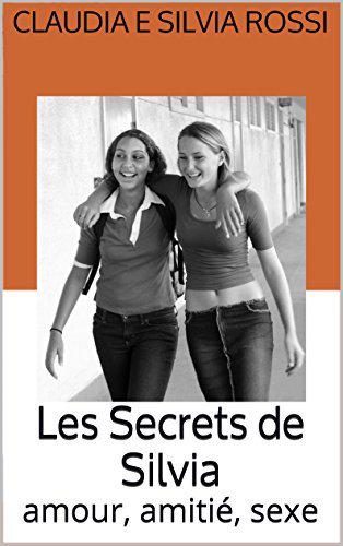 Couverture du livre Les Secrets de Silvia: amour, amitié, sexe