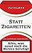 Produktbild Statt Zigaretten (rote Schachtel): Alles, was sonst noch die Nerven beruhigt