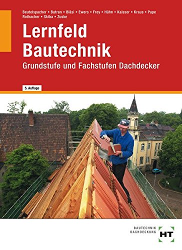 Download Lernfeld Bautechnik - Dachdecker: Grund- und Fachstufe Download Lernfeld Bautechnik - Dachdecker: Grund- und Fachstufe