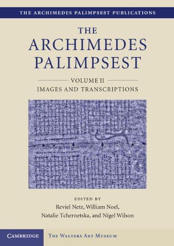 The Archimedes Palimpsest: Images and Transcriptions: Volume 2 (The Archimedes Palimpsest Publications)