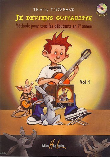 Book's Cover ofThierry Tisserand  Je Deviens Guitariste Vol1 Partitions CD pour Guitare