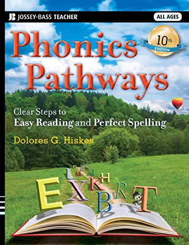 Phonics Pathways: Clear Steps to Easy Reading and Perfect Spelling, 10th Edition Phonics Pathways: Clear Steps to Easy Reading and Perfect Spelling, 10th Edition