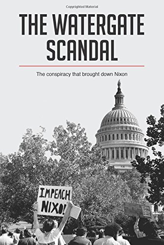 Preisvergleich Produktbild The Watergate Scandal: The conspiracy that brought down Nixon