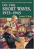 Image de On the Short Waves, 1923-1945: Broadcast Listening in the Pioneer Days of Radio