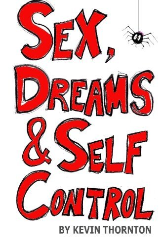 Sex, Dreams & Self Control by Kevin Thornton (2009-08-18)