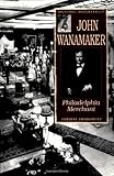 Image de John Wanamaker: Philadelphia Merchant
