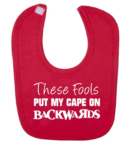 'These fools put my cape on backwards' funny cute unisex baby feeding bib (Red)