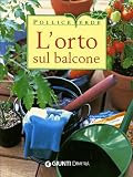 L'orto sul balcone. Ediz. illustrata