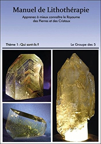 Download Manuel de Lithothérapie - Apprenez à mieux connaître le Royaume des Pierres et des Cristaux Download Manuel de Lithothérapie - Apprenez à mieux connaître le Royaume des Pierres et des Cristaux
