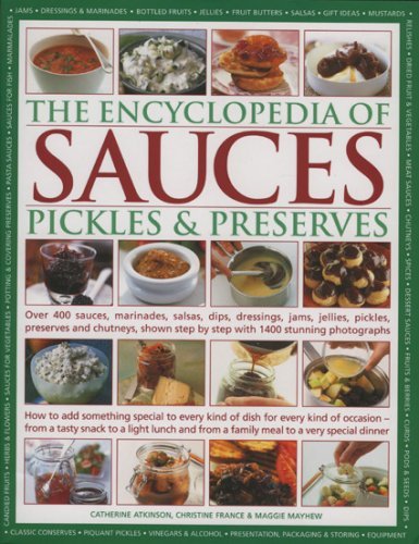 The Encyclopedia of Sauces, Pickles and Preserves by Catherine Atkinson (Illustrated, 4 Sep 2009) Hardcover francais The Encyclopedia of Sauces, Pickles and Preserves by Catherine Atkinson (Illustrated, 4 Sep 2009) Hardcover francais